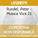 Rundel, Peter - Musica Viva 21 cd musicale di Rundel, Peter