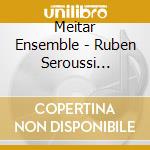Meitar Ensemble - Ruben Seroussi Chamber Music