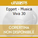 Eggert - Musica Viva 30 cd musicale di Eggert