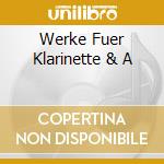 Werke Fuer Klarinette & A cd musicale di Neos