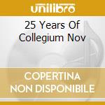 25 Years Of Collegium Nov cd