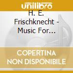 H. E. Frischknecht - Music For Special Organs cd
