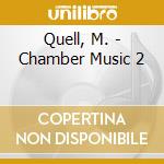 Quell, M. - Chamber Music 2 cd