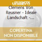 Clemens Von Reusner - Ideale Landschaft - Electroacoustic Works cd