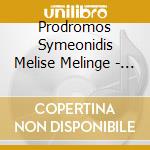 Prodromos Symeonidis Melise Melinge - Chengbi An Lassemblage Sonore - Con cd