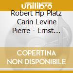 Robert Hp Platz Carin Levine Pierre - Ernst Helmuth Flammer Music With Fl cd