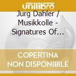 Jurg Dahler / Musikkolle - Signatures Of Life (2 Cd) cd