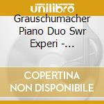 Grauschumacher Piano Duo Swr Experi - Karlheinz Stockhausen Mantra cd