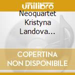 Neoquartet Kristyna Landova Franzis - Gunter Schwarze Chamber Music cd