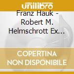 Franz Hauk - Robert M. Helmschrott Ex Oriente Lu cd