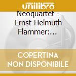 Neoquartet - Ernst Helmuth Flammer: String Quartet Nos. 2, 3 & 7 cd