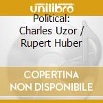 Political: Charles Uzor / Rupert Huber cd