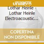 Lothar Heinle - Lothar Heinle Electroacoustic Works cd
