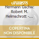 Hermann Gschw: Robert M. Helmschrott - Metamorphose cd