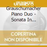 Grauschumacher Piano Duo - Sonata In Cmajor/Symphony No.5 cd