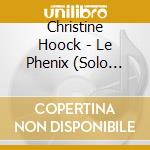 Christine Hoock - Le Phenix (Solo Double Bass In Baroque And Contemporary Music) cd