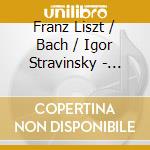 Franz Liszt / Bach / Igor Stravinsky - Concerti Ii cd