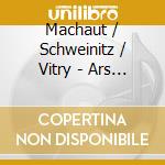 Machaut / Schweinitz / Vitry - Ars Nova cd