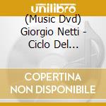 (Music Dvd) Giorgio Netti - Ciclo Del Ritorno For Viola Solo - Anna Spina / Benoit Piccand cd