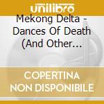 Mekong Delta - Dances Of Death (And Other Walking Shadows) cd