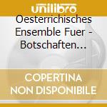 Oesterrichisches Ensemble Fuer - Botschaften Berstorbenen cd