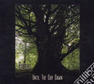 Pilori - Until The Day Dawn cd musicale di PILORI