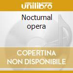 Nocturnal opera cd musicale