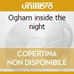 Ogham inside the night cd musicale