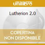 Lutherion 2.0 cd musicale di Garden of delight