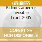 Kirlian Camera - Invisible Front 2005 cd musicale di Camera Kirlian
