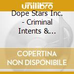 Dope Stars Inc. - Criminal Intents & Morning Star Dou cd