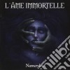 Ame Immortelle (L') - Namenlos (2 Cd) cd