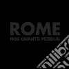 Rome - Nos Chants Perdus cd