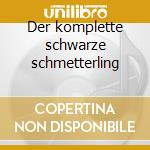 Der komplette schwarze schmetterling cd