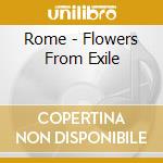 Rome - Flowers From Exile cd