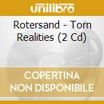 Rotersand - Torn Realities (2 Cd) cd musicale di Rotersand