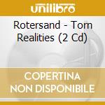 Rotersand - Torn Realities (2 Cd) cd