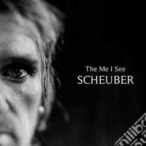 Scheuber - The Me I See cd musicale di Scheuber