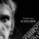 Scheuber - The Me I See
