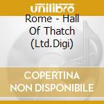 Rome - Hall Of Thatch (Ltd.Digi) cd
