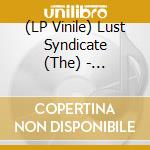 (LP Vinile) Lust Syndicate (The) - Capitalism Is Cannibalism (White Vinyl+Cd)