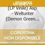 (LP Vinile) Asp - Weltunter (Demon Green Vinyl) (2 Lp) lp vinile di Asp