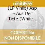 (LP Vinile) Asp - Aus Der Tiefe (White Vinyl) (2 Lp) lp vinile di Asp