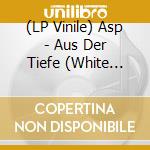 (LP Vinile) Asp - Aus Der Tiefe (White Vinyl) (2 Lp) vinile