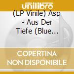 (LP Vinile) Asp - Aus Der Tiefe (Blue Vinyl) (2 Lp) vinile