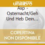 Asp - Osternacht/Geh Und Heb Dein Grab Aus cd musicale di Asp