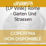(LP Vinile) Rome - Garten Und Strassen vinile