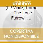 (LP Vinile) Rome - The Lone Furrow - Transparent Edition (2 Lp) lp vinile