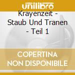 Krayenzeit - Staub Und Tranen - Teil 1 cd