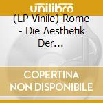 (LP Vinile) Rome - Die Aesthetik Der Herrschaftsfreiheit/1 lp vinile